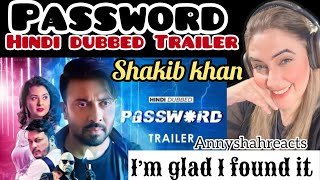 Password Trailer  Shakib Khan Hindi Dubbed Annyshahreacts [upl. by Elleinnod]