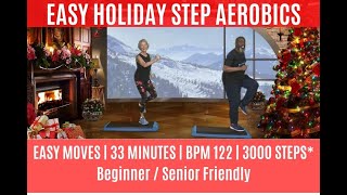 Holiday Easy Step Aerobics Home Workout  122 BPM  33 Min  Beginners Senior Friendly  3000 Steps [upl. by Namya]