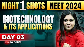 Biotechnology and its Applications Class 12 One Shot  NEET 2024  Garima Goel [upl. by Haikan]