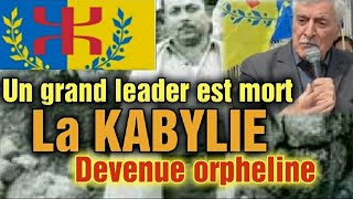 Un grand leader est mort La KABYLIE devenue orpheline [upl. by Anilas]