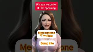 Phrasal verbs for IELTS speaking vocabulary learnenglish english englishlearning [upl. by Tena]