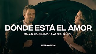 Pablo Alborán feat Jesse amp Joy  Dónde está el amor Lyric Video  CantoYo [upl. by Geraldine]