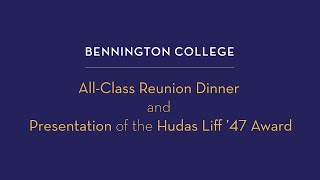 Bennington College  AllClass Reunion Dinner and Presentation of the Hudas Liff 47 Award [upl. by Ijneb]