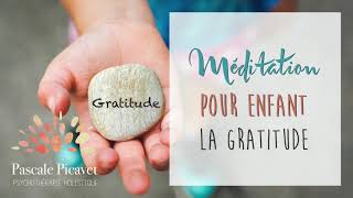 Méditation pour enfant  La Gratitude [upl. by Grimbal]