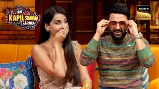 Nora Fatehi को देखकर Kapil ने पहन लिए Sunglasses  Best Of The Kapil Sharma Show  Full Episode [upl. by Kremer]