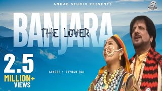 Banjara the Lover  Himachali Hit Balkrishan Sharma  Piyush Raj [upl. by Llireva]