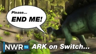 ARK on Switch  How Bad Is It [upl. by Ymma238]