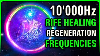 REGENERATE Your WHOLE BODY 10000Hz  3 RIFE Healing Frequencies [upl. by Tamis]