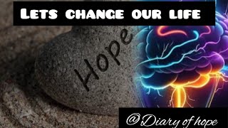 Change Your life with HopeDiary of HopeSuccessChangeDiaryofHope [upl. by Elyn]