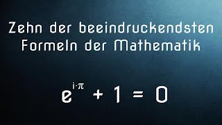 10 der beeindruckendsten Formeln der Mathematik [upl. by Brawner731]