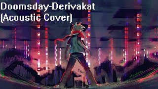 DoomsdayDerivakat Acoustic Cover [upl. by Marrilee]