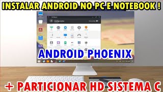 INSTALAÇÃO DO ANDROID PHOENIX  PARTIÇÃO DO HD SISTEMA OPERACIONAL DISCO C NO PC E NOTEBOOK [upl. by Nol]