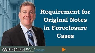 Requirement to Produce Original Notes in Foreclosure Cases [upl. by Samuele455]