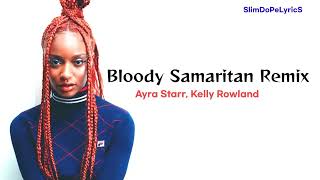 Ayra Starr Kelly Rowland  Bloody Samaritan Remix Lyrics [upl. by Allene254]