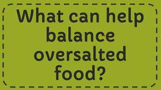 What can help balance oversalted food [upl. by Ittap]