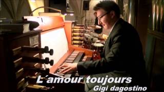 Gigi DagostinoLAmour Toujours Orgel [upl. by Oetsira]