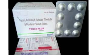 TRUST PLUS Tablets Trypsin Bromelain Rutoside Trihydrate amp Diclofenac Sodium Tablets [upl. by Laurene]