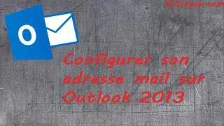 Configurer adresse mail Outlook 2013 [upl. by Nnylarat960]