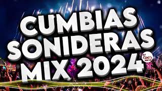 ⚡CUMBIAS SONIDERAS MIX 2024 LO NUEVO Y LO MEJOR✨LAS CUMBIAS DE TU VIDA🎉CUMBIAS MIX PARA BAILAR💃🕺 [upl. by Garrot]