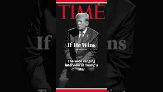 Trump relishes in return to Time magazine cover and lays out secondterm agenda shorts [upl. by Ymaral]