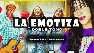 La Emotiza Version Dembow  Doble Tono  By Baby J Produciendo [upl. by Koziarz]