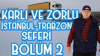 KARDA TIR İLE TRABZON SEFERİ BÖLÜM 2 [upl. by Asilak]