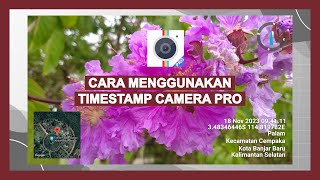 CARA MENGGUNAKAN TIMESTAMP CAMERA PRO  LENGKAP BISA TAMBAH TANGGAL DAN TITIK KOORDINAT [upl. by Akemej959]