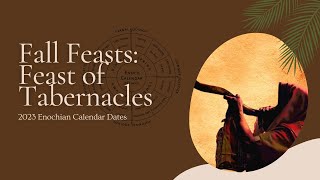 FEAST OF TABERNACLES 2023 Fall Feasts Dates  Announcements Hebrew Calendar [upl. by Elleivap]