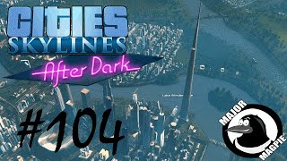 Cities Skylines Ep 104  Kingdom Tower [upl. by Aphra]