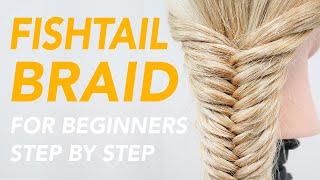 How to Fishtail Braid For Beginners  Easy amp Simple Step by Step Guide For Complete Beginners [upl. by Gibrian]