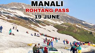 Manali Rohtang Pass Or Baralacha Latest Update  Rohtang pass manali Latest video 19 June [upl. by Adnana690]