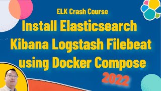 Install Elasticsearch Kibana Logstash and Filebeat using Docker Compos [upl. by Strander183]