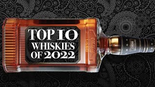 My TOP 10 WHISKIES OF 2022 [upl. by Cirala617]