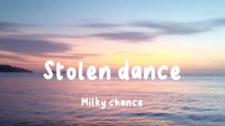 Stolen dance by milky chance lyrics [upl. by Pamella872]