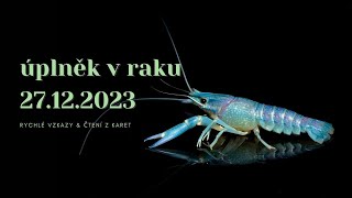 27122023 Úplněk v Raku  Rychlé vzkazy pro všechna znamení zvěrokruhu tarot vykladkaret [upl. by Enaols]