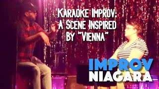 Karaoke Improv A Scene Inspired By quotViennaquot [upl. by Bengt]