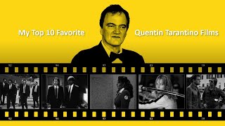 My Top 10 Favorite Quentin Tarantino Films [upl. by Merry631]