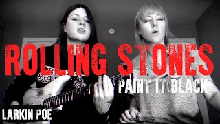 Rolling Stones quotPaint It Blackquot Larkin Poe Cover [upl. by Bravin]