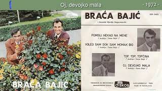 Braca Bajic  Oj devojko mala  Audio 1972 [upl. by Zohar]