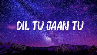 Gurnazar  Dil Tu Jaan Tu Lyrics [upl. by Lief92]