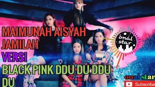 DJ MAIMUNAH AISYAH JAMILAH VERSI BLACK PINK DDUDU DDUDU REMIX DJAISYAH BLACKPINK MUSIC TIKTOK [upl. by Leihcey]