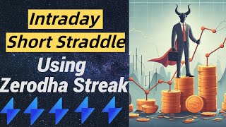 Intraday Short Straddle On Bank Nifty Using Zerodha Streak  streak [upl. by Soalokcin]