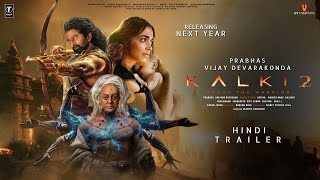 Kalki Part 2  Hindi Trailer  Prabhas  Vijay Deverakonda  Amitabh Kamal Haasan Deepika Ajay D [upl. by Aldous]