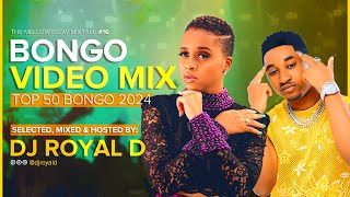 BONGO VIDEO MIX 2024 TOP 50 BONGO 2024  DJ ROYAL D [upl. by Akinad]