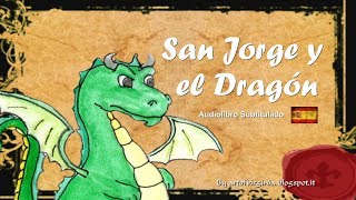 Audiolibro subtitulado Español San Jorge y el Dragon [upl. by Lybis]