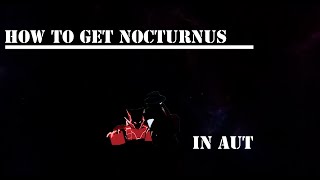 OUTDATED AUT Roblox How to get Nocturnus [upl. by Modeerf207]