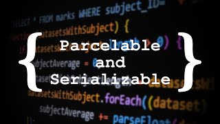 Parcelable and Serializable objects [upl. by Adalbert]