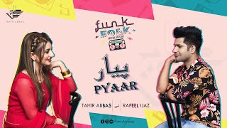 Pyaar  Tahir Abbas ft Rafeel Ijaz  Funk Folk  Official Video Song [upl. by Aihsatan557]