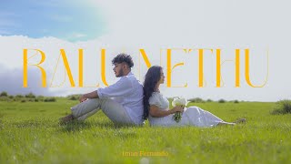 Iman Fernando  Ralu Nethu හිත යට පාරන වේදනා Official Music Video [upl. by Wadesworth]