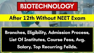 Biotechnology  After 12th Without NEET Exam  Eligibility  Salary  Fess  Admission Process etc [upl. by Moriyama]